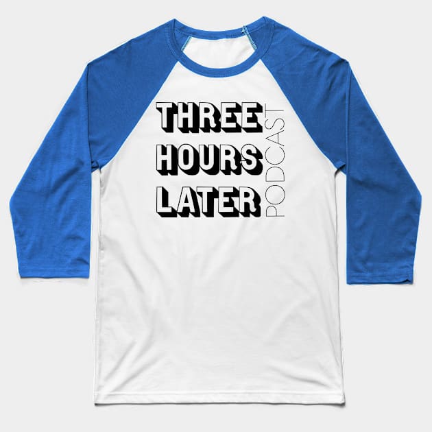 Three Hours Later Logo Baseball T-Shirt by Three Hours Later